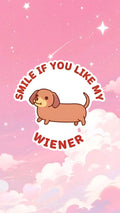 Wiener Dog Vinyl Sticker "Smile If You Like My Wiener" - Quirky Sticker