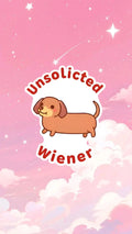 Wiener Dog Vinyl Sticker "Unsolicted Wiener" - Quirky Sticker
