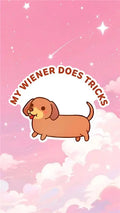 Wiener Dog Vinyl Sticker " My Wiener Does Tricks" - Quirky Sticker